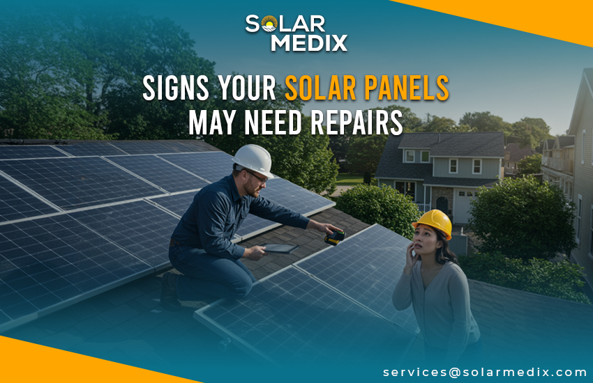 Signs Your Solar Panels May Need Repairs