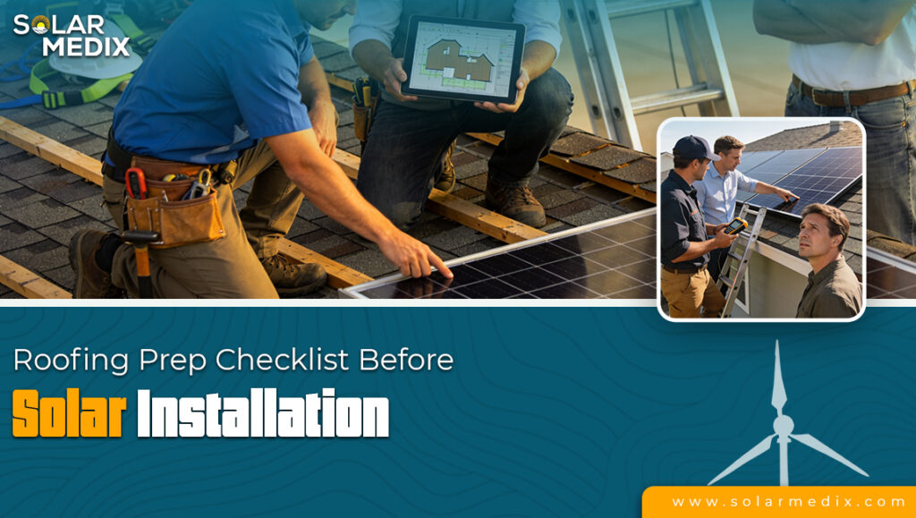 Roofing Prep Checklist Before Solar Installation