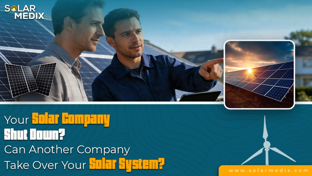 Your Solar Company Shut Down? Can Another Company Take Over Your Solar System?