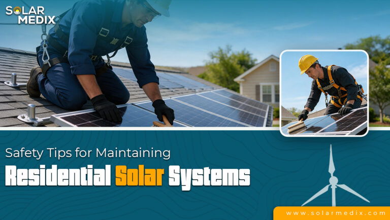 Safety Tips for Maintaining Residential Solar Systems