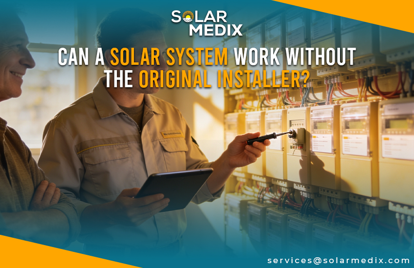 Can a Solar System Work Without the Original Installer?