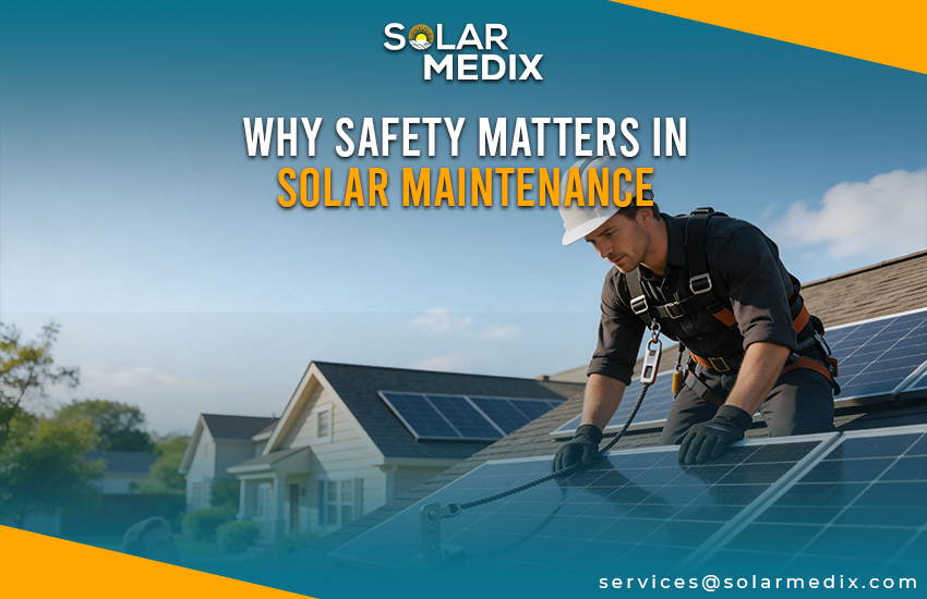 Why Safety Matters in Solar Maintenance
