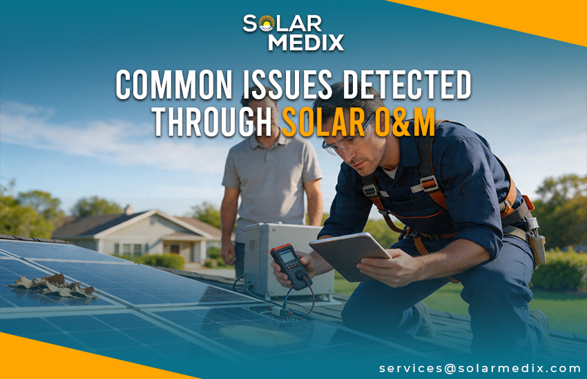 Common Issues Detected Through Solar O&M
