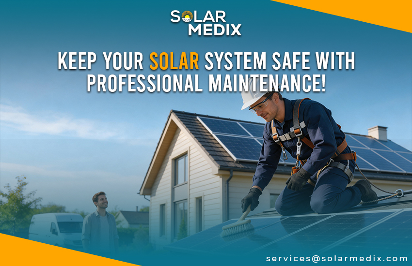 Keep Your Solar System Safe with Professional Maintenance!