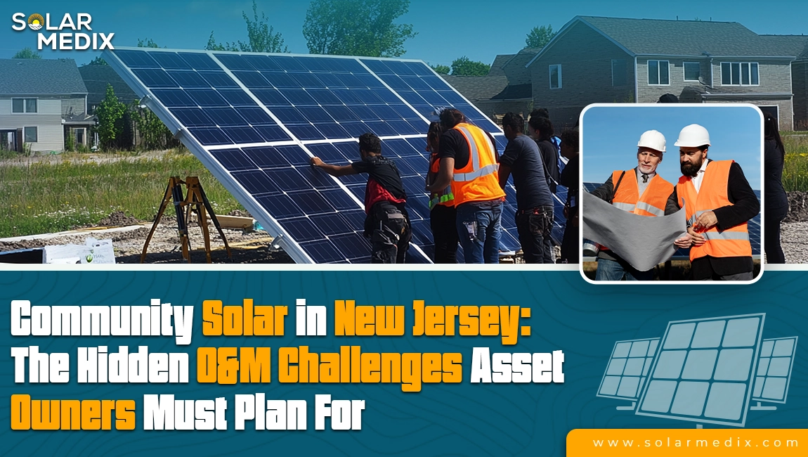 Community Solar in New Jersey: The Hidden O&M Challenges Asset Owners Must Plan For