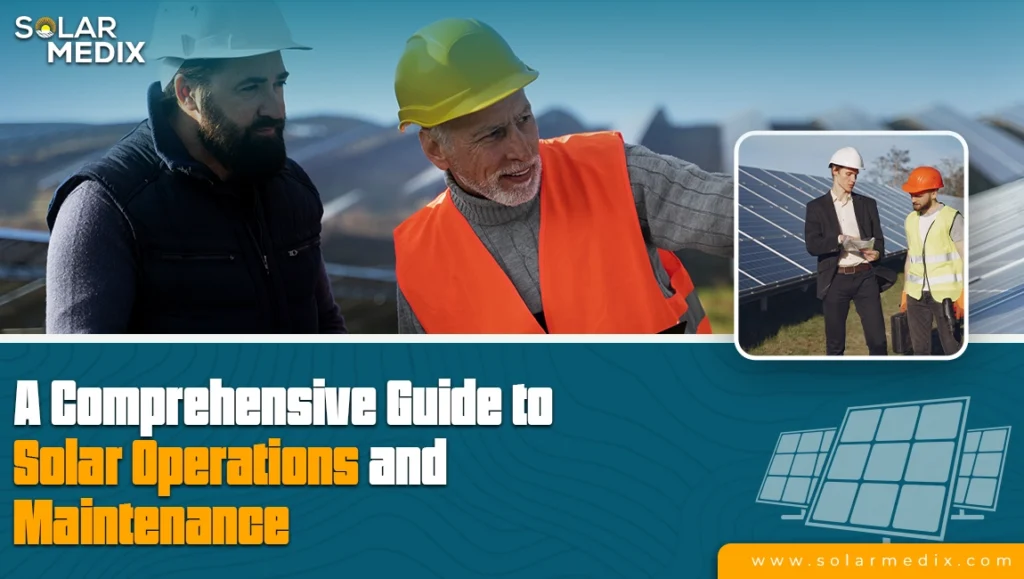 A Comprehensive Guide to Solar Operations and Maintenance