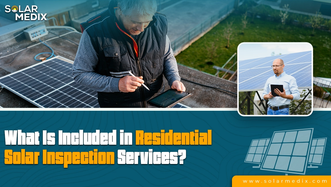 What Is Included in Residential Solar Inspection Services