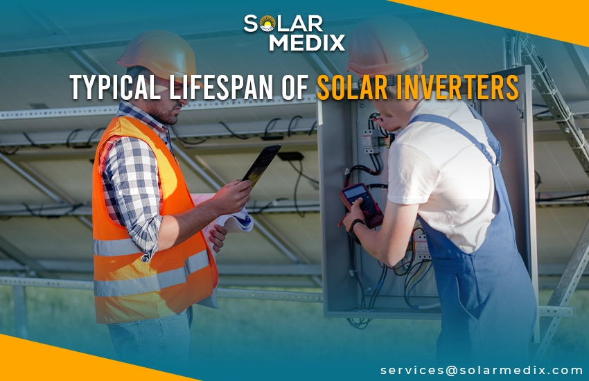 Typical Lifespan of Solar Inverters