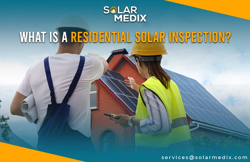 What Is a Residential Solar Inspection?