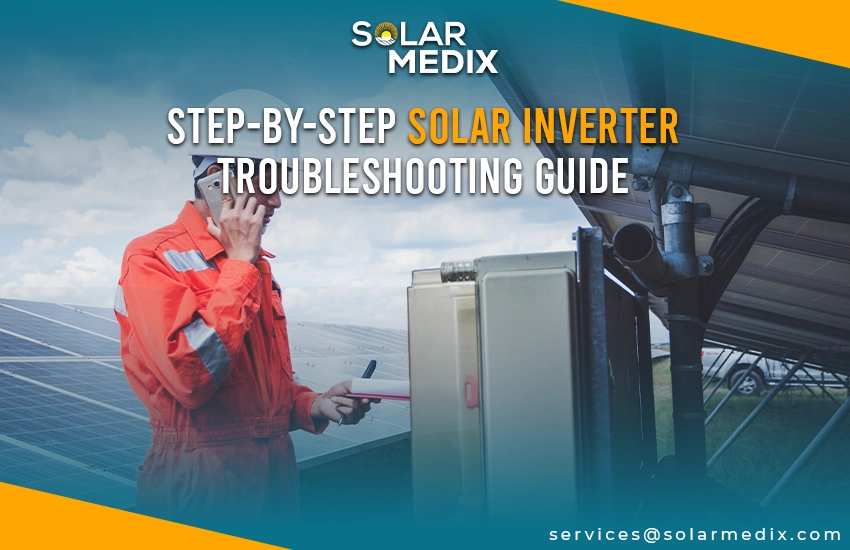 Step-By-Step Solar Inverter Troubleshooting Guide