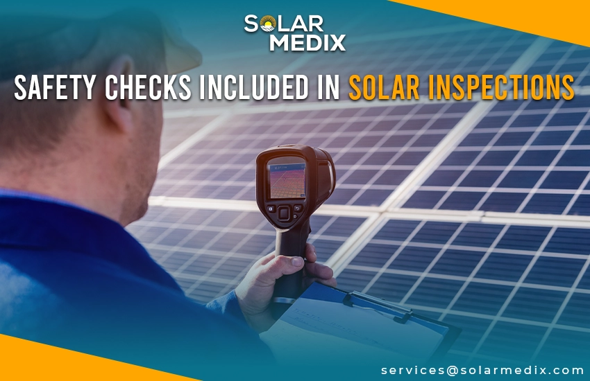 Safety Checks Included in Solar Inspections