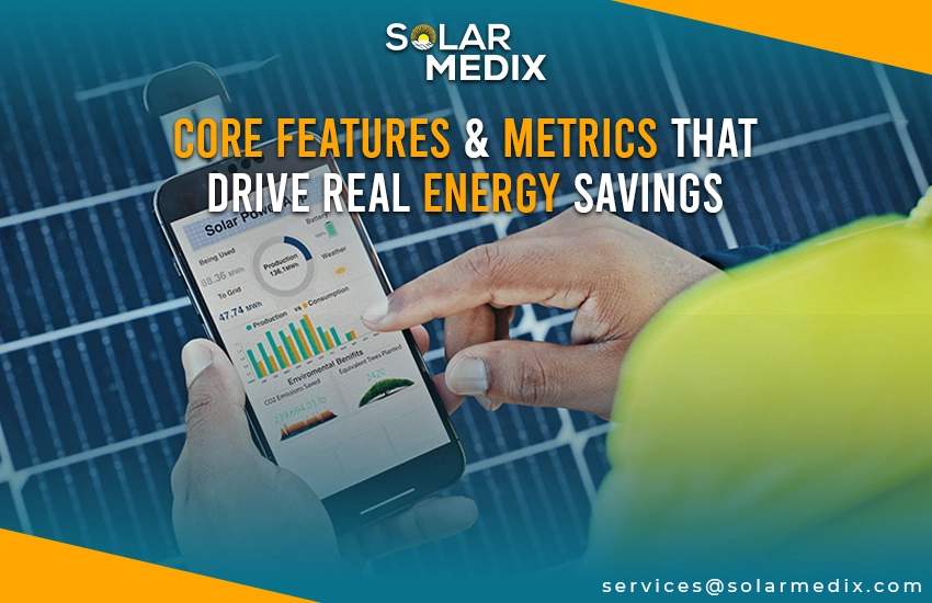 Core Features & Metrics That Drive Real Energy Savings