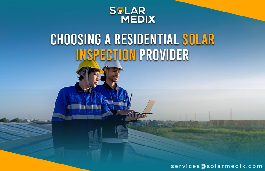 Choosing a Residential Solar Inspection Provider