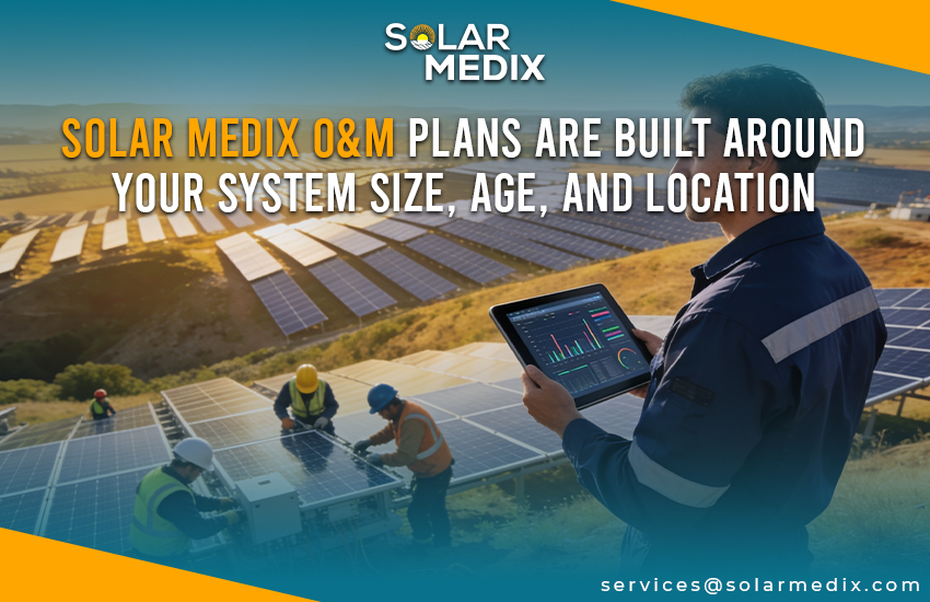 Solar Medix O&M Plans Are Built Around Your System Size, Age, and Location
